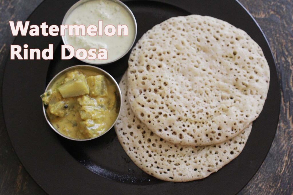 Watermelon rind dosa